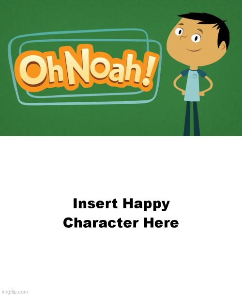 As you can see Warner Bros., this is how you should make Cyberchase and Fetch with Ruff Ruffman | image tagged in noah,happy | made w/ Imgflip meme maker