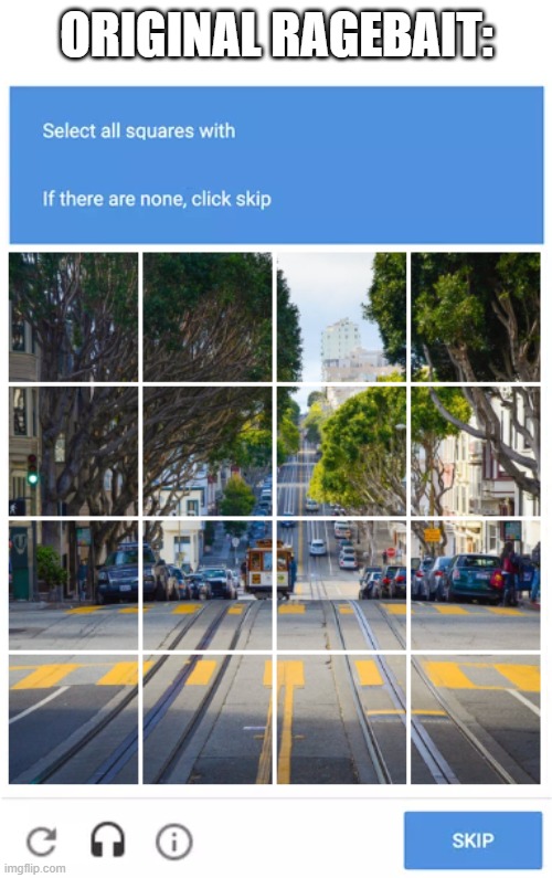 *Insert original title here* | original ragebait: | image tagged in captcha meme,rage,ragebait | made w/ Imgflip meme maker