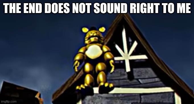 this world shall know pain | the end does not sound right to me | image tagged in this world shall know pain | made w/ Imgflip meme maker