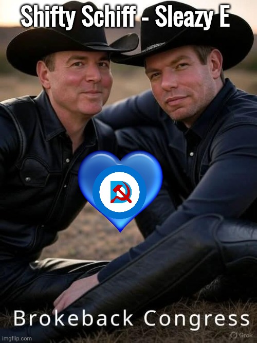 Bareback Mountain 2 the sequel | Shifty Schiff - Sleazy E | image tagged in brokeback congress schiff swalwell,gay marriage | made w/ Imgflip meme maker