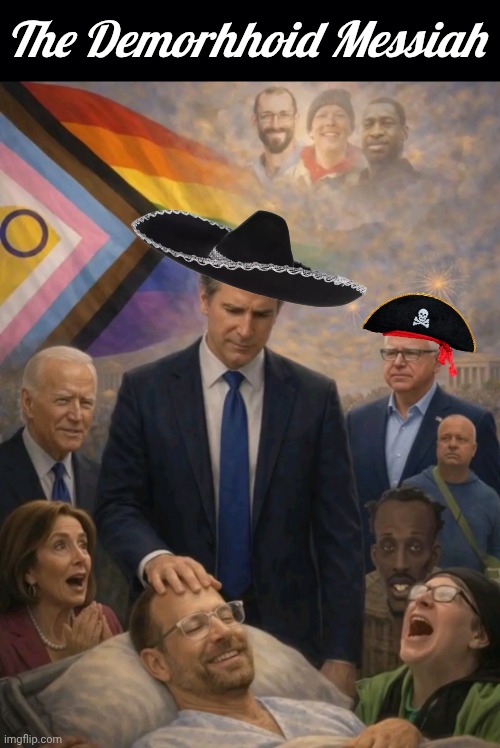 A Demorhhoid Tradition | The Demorhhoid Messiah | image tagged in black background,greasy gavin messiah,hipocrisy | made w/ Imgflip meme maker