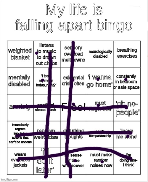 not sure if this really belongs here but oh well | image tagged in my life is falling apart bingo | made w/ Imgflip meme maker