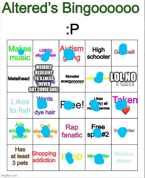 A WILD BINGO SPOTTED IN ITS NATURAL HABITAT | Weirdly resilient to illness (never got COVID gng); Lol no | image tagged in altered s bingo | made w/ Imgflip meme maker