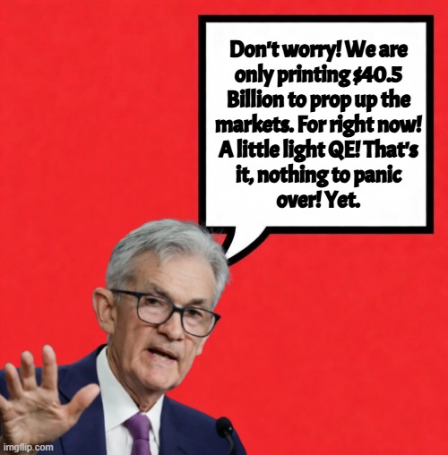 Inflation? You aint seen nothing yet! | Don't worry! We are
only printing $40.5
Billion to prop up the
markets. For right now!
A little light QE! That's
it, nothing to panic
over! Yet. | image tagged in inflation,gas prices,iran,israel,china,stock crash | made w/ Imgflip meme maker