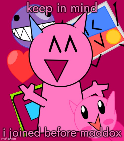 or at least the current maddox account | keep in mind; i joined before maddox | image tagged in vroby temp | made w/ Imgflip meme maker