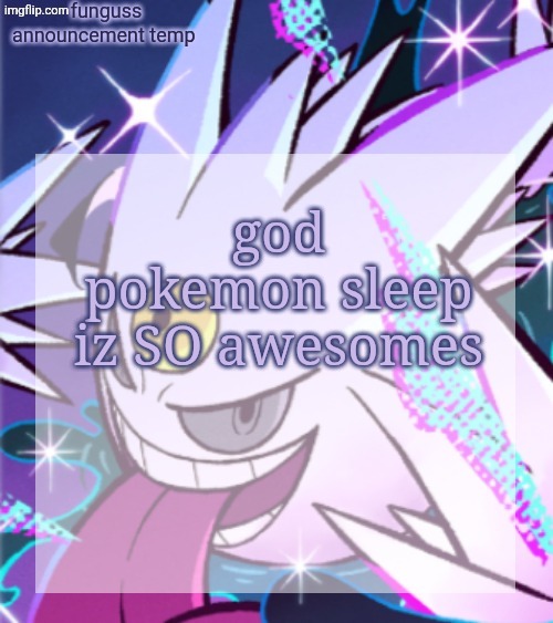 temp | god pokemon sleep iz SO awesomes | image tagged in temp | made w/ Imgflip meme maker