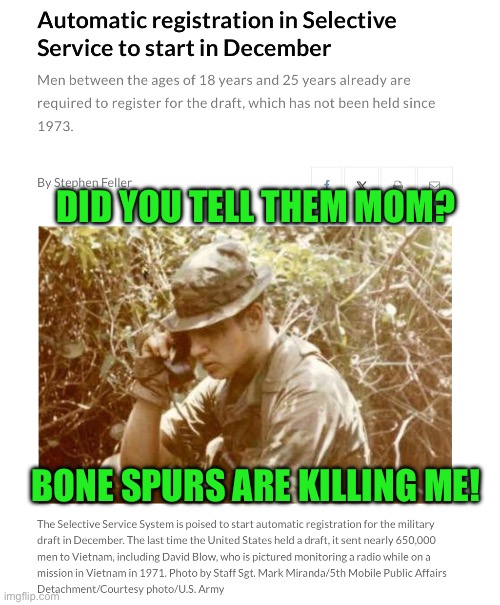 Did you tell them mom? Bone spurs are killing me! | made w/ Imgflip meme maker