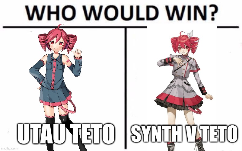 Who Would Win? | UTAU Teto; Synth V Teto | image tagged in memes,who would win | made w/ Imgflip meme maker