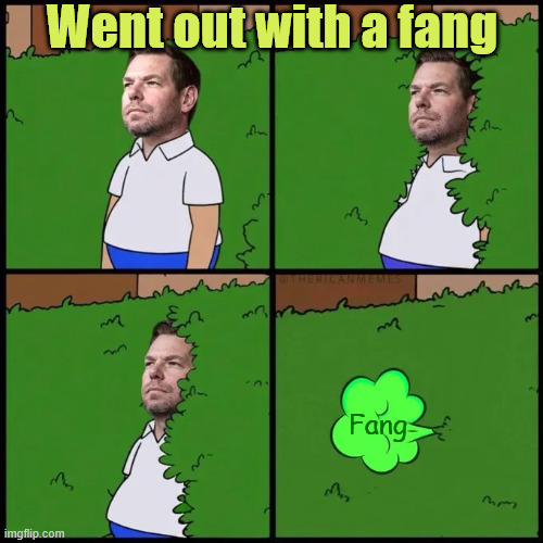 Went out with a fang | Went out with a fang Fang | image tagged in eric swalwell,fang fang | made w/ Imgflip meme maker