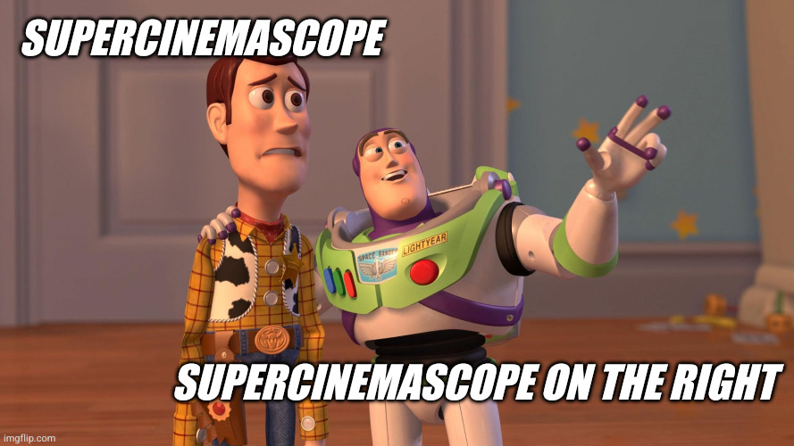 Woody and Buzz Lightyear Everywhere Widescreen | Supercinemascope Supercinemascope on the right | image tagged in woody and buzz lightyear everywhere widescreen | made w/ Imgflip meme maker