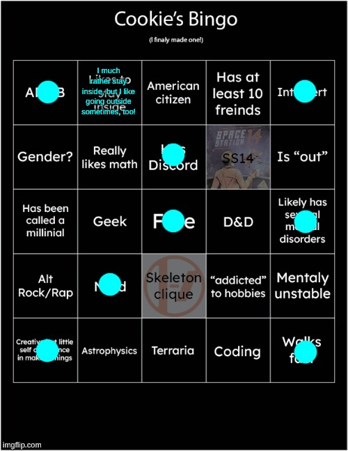 Another almost-bingo? ( ˙◠˙) | I much rather stay inside, but I like going outside sometimes, too! | image tagged in cookie's first bingo,fresh memes,bingo,not a meme,ha ha tags go brr | made w/ Imgflip meme maker