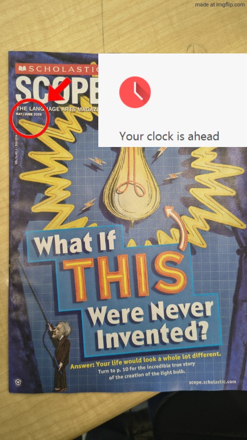Your clock is ahead | image tagged in your clock is ahead | made w/ Imgflip meme maker