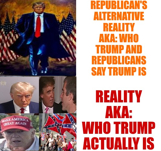 He Should Be On Unalive Row Awaiting Karma And EVERYONE Outside Of The Cuckoo's Nest KNOWS IT | Republican's
Alternative
Reality
aka: Who Trump and Republicans say Trump is; Reality
aka: Who Trump actually is | image tagged in words of wisdom satan jesus,impeach trump,lock him up,cuckoo,diabolical,memes | made w/ Imgflip meme maker