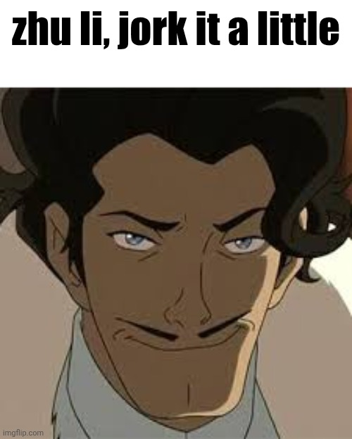 zhu li jork it a little Blank Meme Template