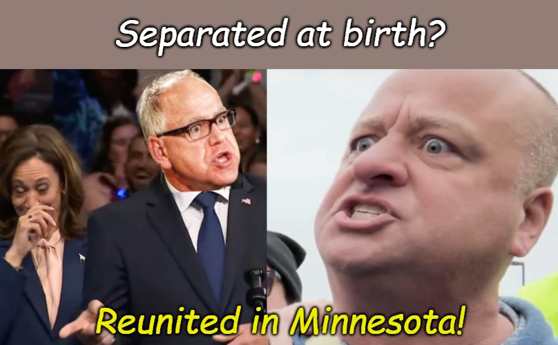 Could it be neurotoxins in Minnesota's Land of 10,000 Lakes? Don't drink the Kool-Aid there. | Separated at birth? Reunited in Minnesota! | image tagged in kamala and weirdo tim walz,minnesota angry man | made w/ Imgflip meme maker