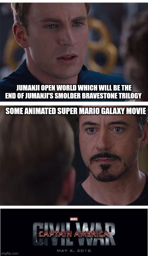 Civil War but it's about Jack Black 2026 movies | Jumanji Open World which will be the end of Jumanji's Smolder Bravestone trilogy; Some animated Super Mario Galaxy movie | image tagged in memes,marvel civil war 1,super mario galaxy,jumanji,jack black | made w/ Imgflip meme maker