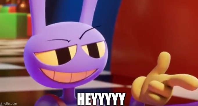 Heyyyyy | image tagged in jax finger gun | made w/ Imgflip meme maker