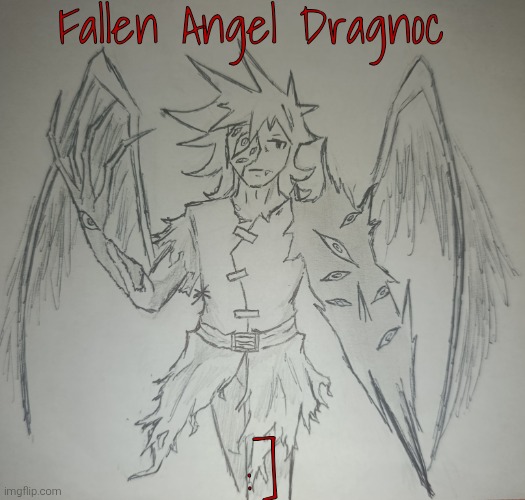 Fallen Angel Dragnoc (request from Dragnoc ) | Fallen Angel Dragnoc; :] | image tagged in fallen angel dragnoc | made w/ Imgflip meme maker