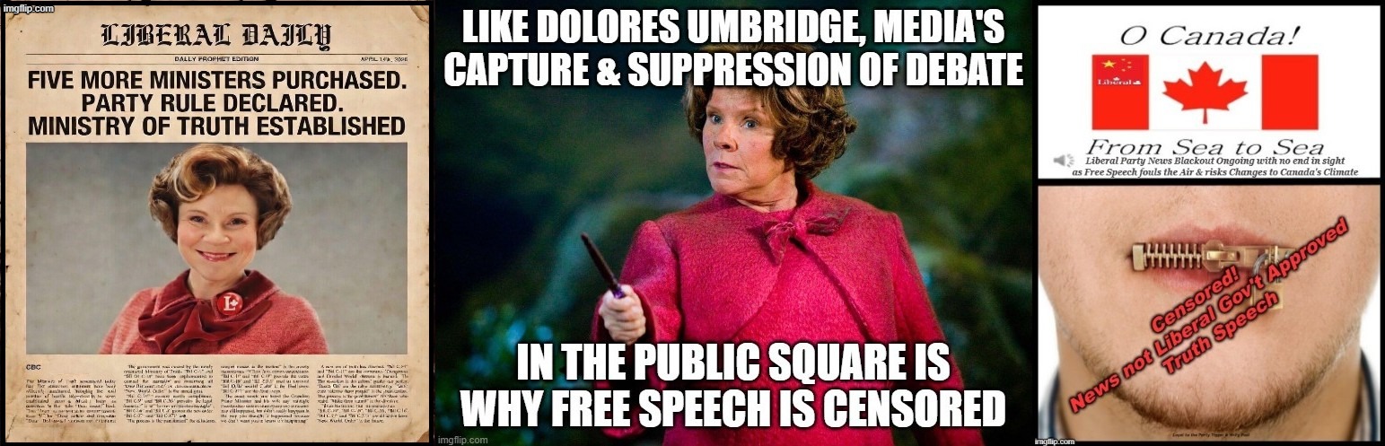 Liberals move to Umbridge-like Censored News via Bill C-9 & a  bogus Parliamentary Majority | made w/ Imgflip meme maker