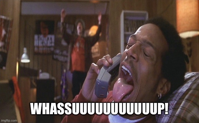 Scary Movie Whassuppp | Whassuuuuuuuuuuup! | image tagged in scary movie whassuppp | made w/ Imgflip meme maker