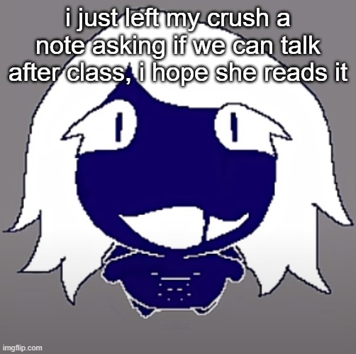 roulx kaard | i just left my crush a note asking if we can talk after class, i hope she reads it | image tagged in roulx kaard | made w/ Imgflip meme maker