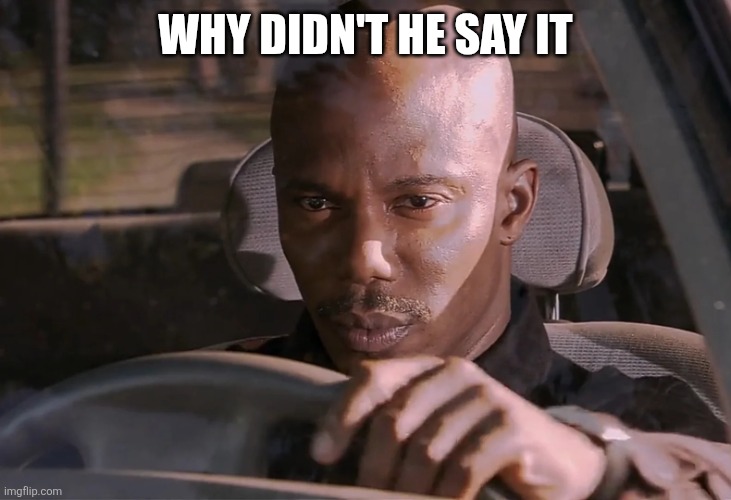 Doakes | Why didn't he say it | image tagged in doakes | made w/ Imgflip meme maker