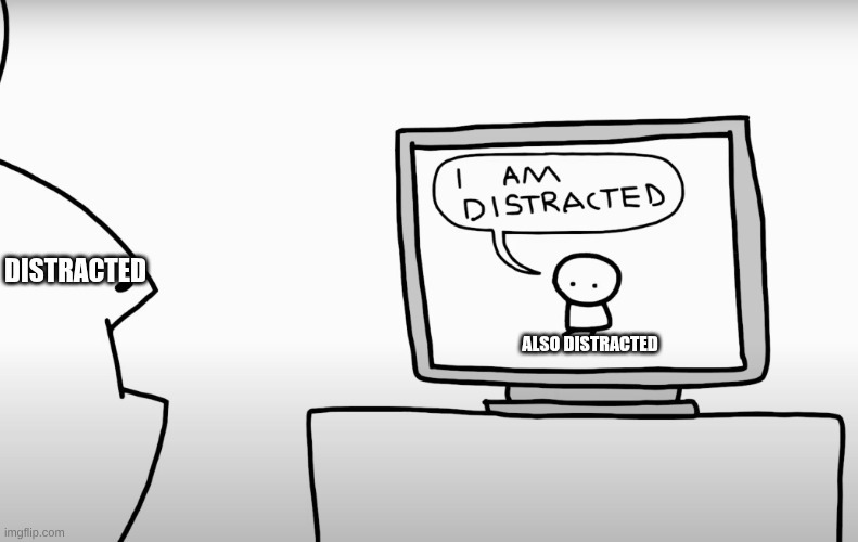 Distracted while being distracted | also distracted; distracted | image tagged in icecreamsandwich i am distracted | made w/ Imgflip meme maker
