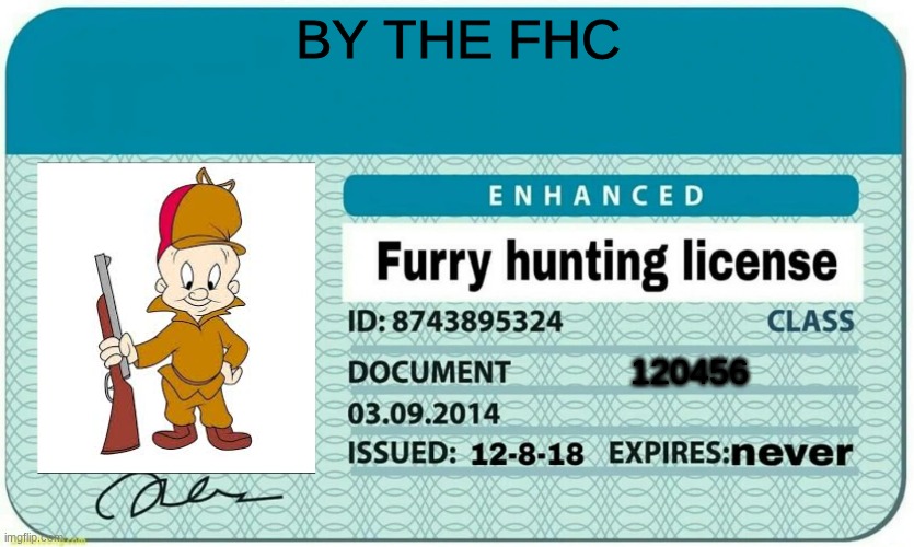 only looney tunes fans would know. | by the FHC; 120456 | image tagged in furry hunting license | made w/ Imgflip meme maker