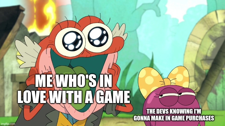 Happy hop pop | Me who's In love with a game; The devs knowing I'm gonna make in game purchases | image tagged in happy hop pop | made w/ Imgflip meme maker