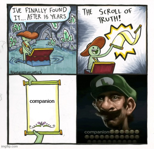 companion | companion | image tagged in memes,the scroll of truth,dank memes,brainrot | made w/ Imgflip meme maker