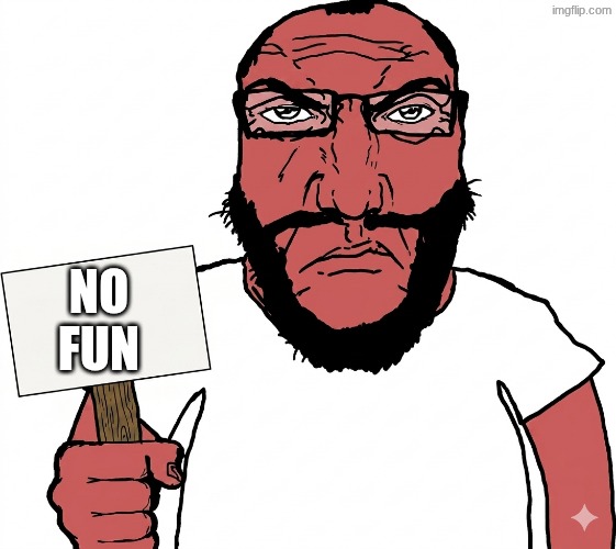 no fun | no fun | image tagged in no fun | made w/ Imgflip meme maker