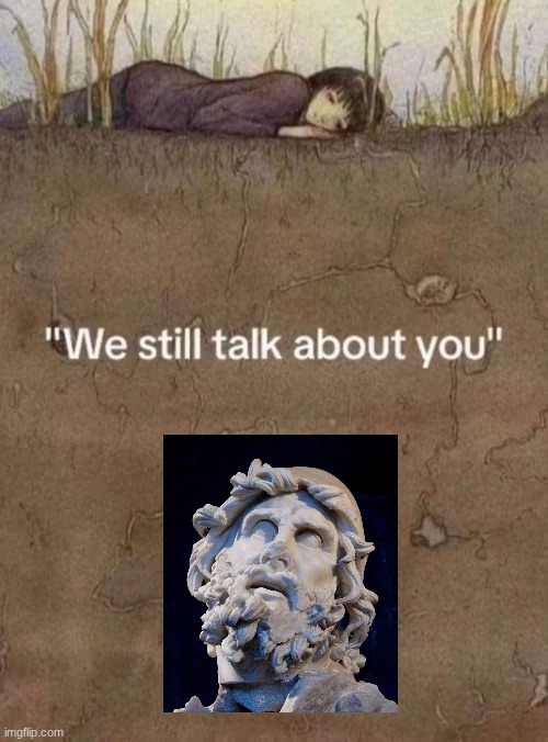 Odysseus | image tagged in we still talk about you | made w/ Imgflip meme maker