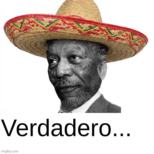 Mexican Morgan Freeman Blank Meme Template