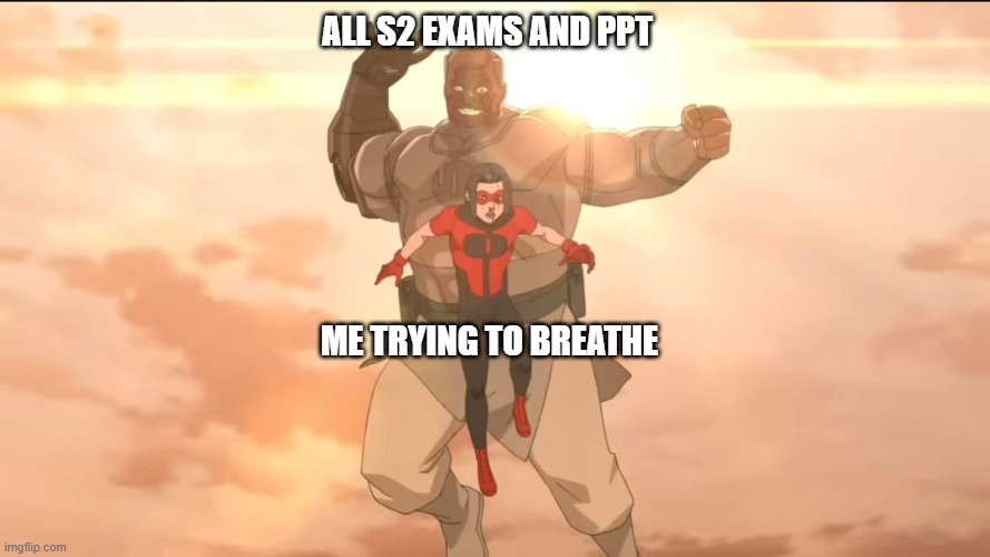 Conquest and Oliver | All S2 exams and ppt; Me trying to breathe | image tagged in conquest and oliver | made w/ Imgflip meme maker