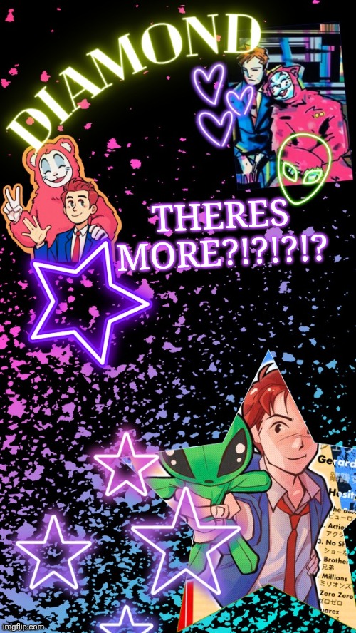 Diamond's Hesitant Alien temp ! ! (TYSM DISCO!!!) | THERES MORE?!?!?!? | image tagged in diamond's hesitant alien temp tysm disco | made w/ Imgflip meme maker