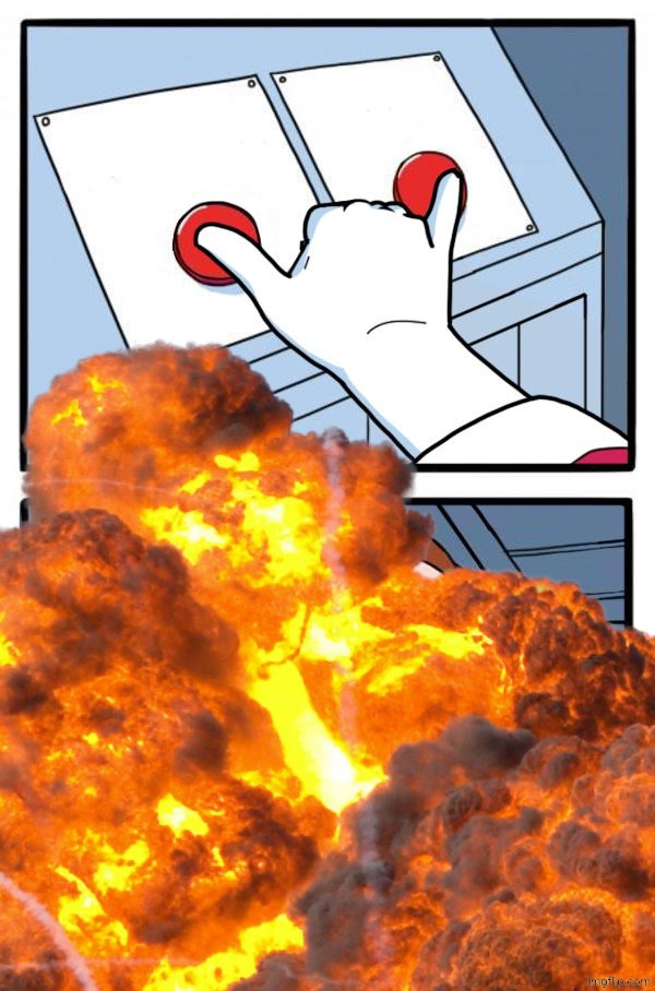 Both Buttons Pressed | image tagged in both buttons pressed | made w/ Imgflip meme maker