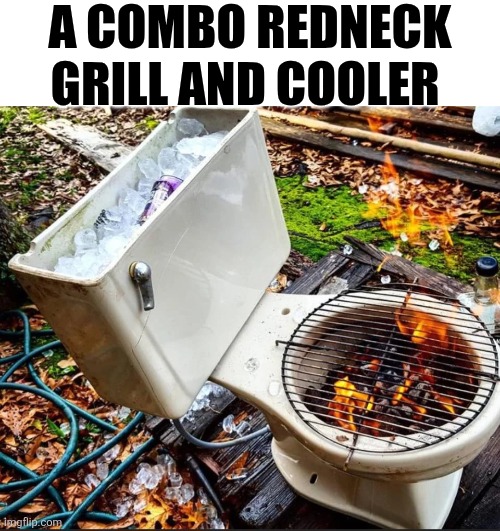 A Combo Redneck Grill And Cooler | A combo redneck grill and cooler | image tagged in chrisjoines1 | made w/ Imgflip meme maker
