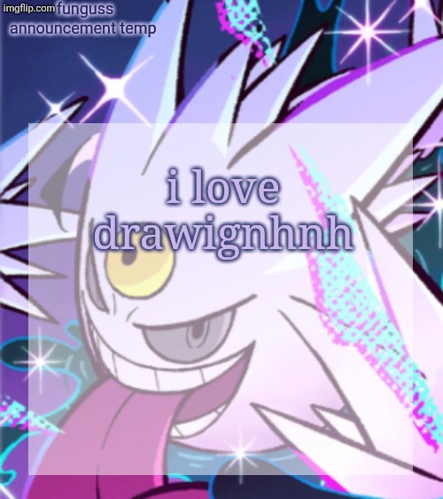 temp | i love drawignhnh | image tagged in temp | made w/ Imgflip meme maker