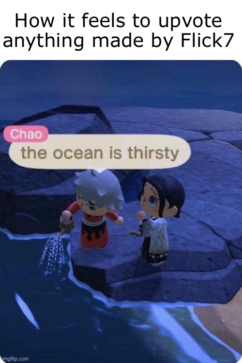 Not complaining though. Just thought I’d jump on the bandwagon as well | How it feels to upvote anything made by Flick7 | image tagged in imgflip,memes | made w/ Imgflip meme maker