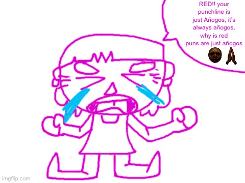 That one omniman meme but it’s pink from colors of the universe | RED!! your punchline is just Añogos, it’s always añogos, why is red puns are just añogos | image tagged in blank white template,uhh,shitpost | made w/ Imgflip meme maker