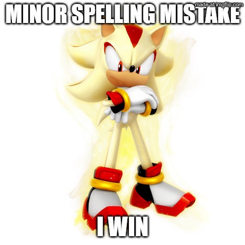 Minor Spelling Mistake HD | image tagged in minor spelling mistake hd | made w/ Imgflip meme maker