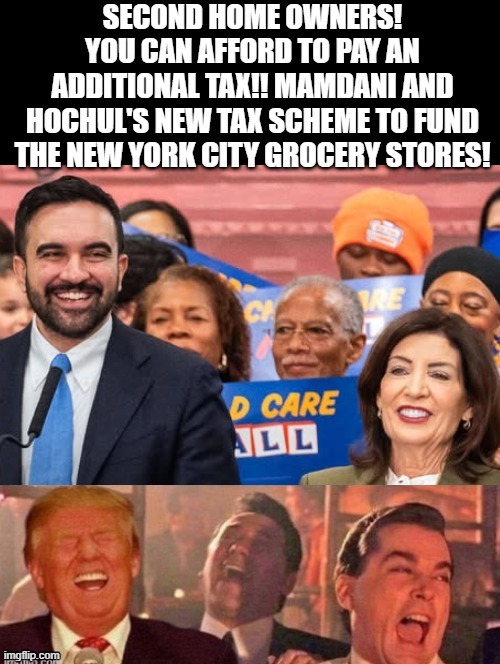 Second homeowners! you can pay an additional tax for New York city grocery stores!! | image tagged in stupid liberals,sam elliott special kind of stupid | made w/ Imgflip meme maker