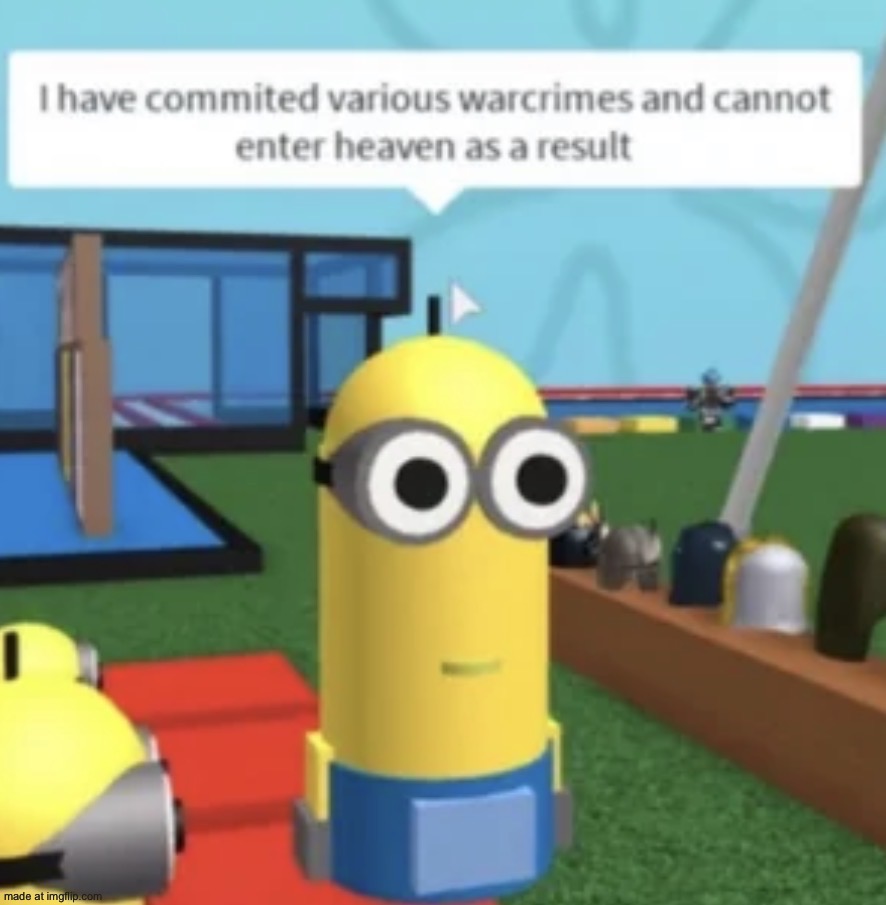 Hehe funneh war crimes | image tagged in hehe funneh war crimes | made w/ Imgflip meme maker