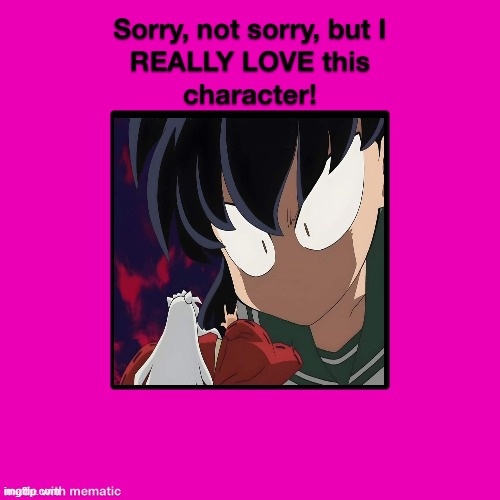 sorry not but i really love kagome | image tagged in sorry not sorry but i really love this character,kagome,inuyasha,anime,i love you,2000s | made w/ Imgflip meme maker