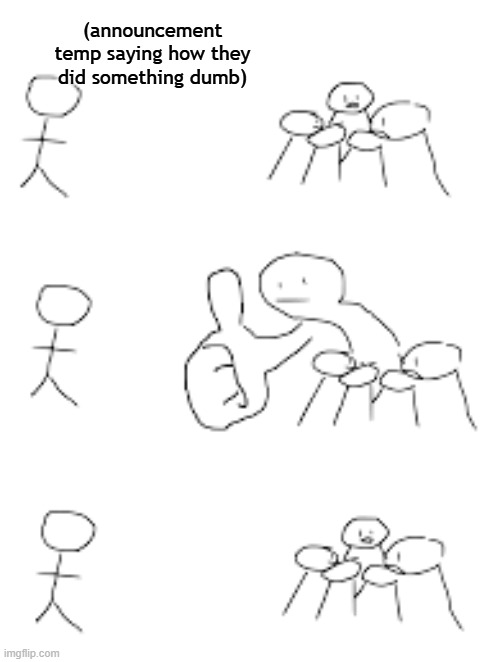 uh | (announcement temp saying how they did something dumb) | image tagged in okay | made w/ Imgflip meme maker