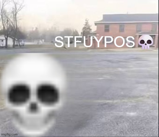 Blank sybau | Stfuypos? | image tagged in blank sybau | made w/ Imgflip meme maker