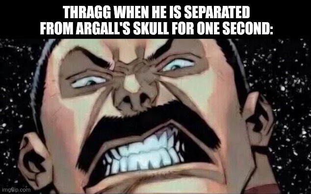 Thragg when he is separated from Argall's skull for one second: | image tagged in memes,invincible,skull | made w/ Imgflip meme maker