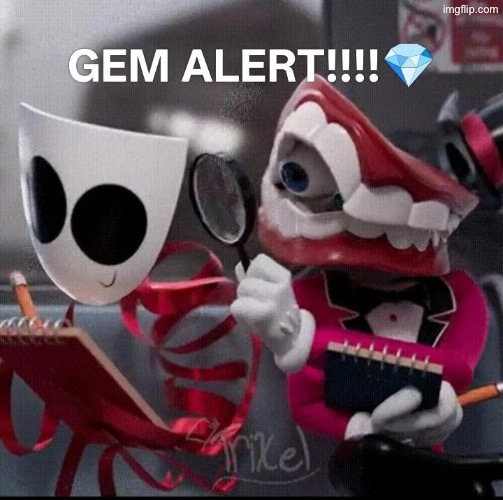 Gem alert | image tagged in gem alert | made w/ Imgflip meme maker