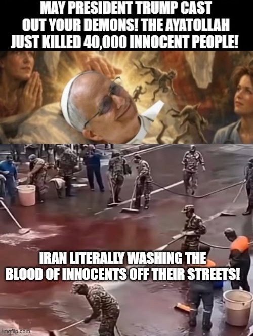 Good Versus Evil!!! | Iran literally washing the blood of innocents off their streets! | image tagged in good vs evil | made w/ Imgflip meme maker