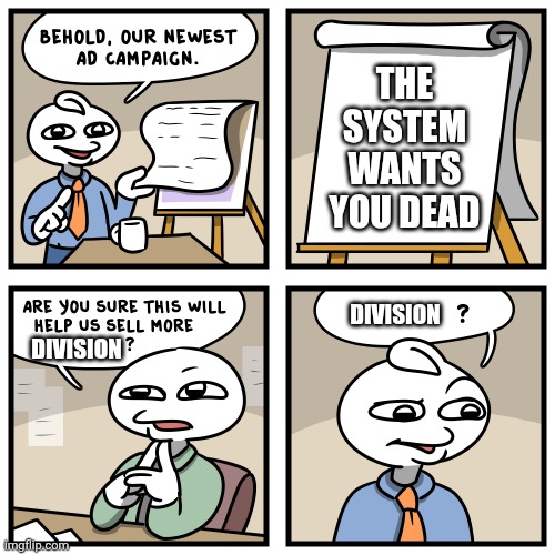 Stonetoss burgers | The system wants you dead Division Division | image tagged in stonetoss burgers | made w/ Imgflip meme maker
